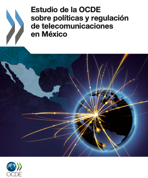 Estudio de la OCDE sobre políticas y regulación de telecomunicaciones en México (2012)